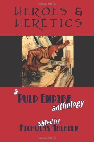 Heroes & Heretics