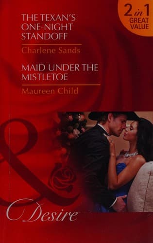 The Texan's One-Night Standoff / Maid Under the Mistletoe
