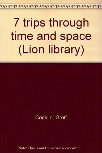 7 trips through time and space