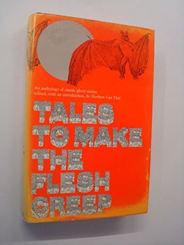 Tales to make the flesh creep
