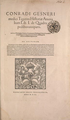 Conradi Gesneri medici Tigurini Historiæ animalium Lib. I. de quadrupedibus uiuiparis : opus philosophis, medicis, grammaticis, philologis, poëtis, & omnibus rerum linguarumq́; uariarum studiosis, utilissimum simul iucundissimumq́; futurum ...