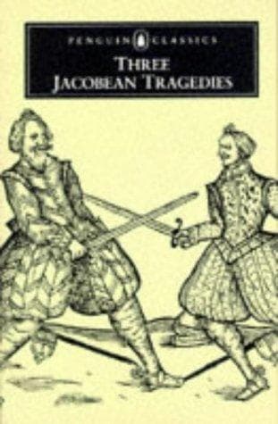 Tragedies ( The Changeling / The Revenger's Tragedy / The White Devil )