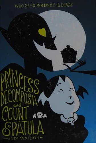 Princess Decomposia and Count Spatula
