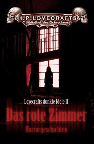 Lovecrafts dunkle Idole 02. Das rote Zimmer