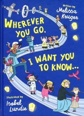 Wherever You Go, I Want You to Know