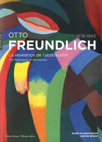 Otto Freundlich. La révélation de l'abstraction