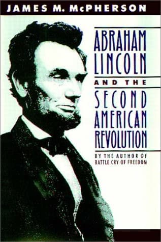 Abraham Lincoln And The Second American Revolution
