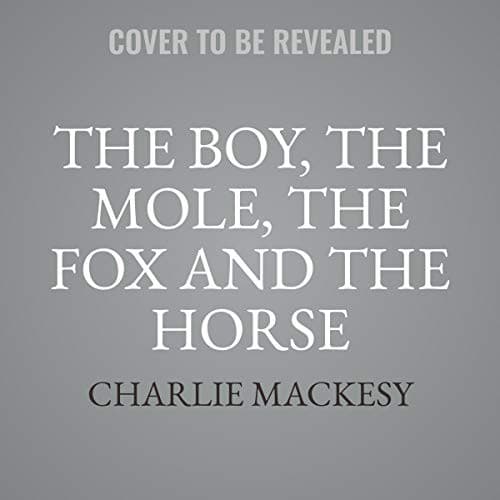 Boy, the Mole, the Fox and the Horse
