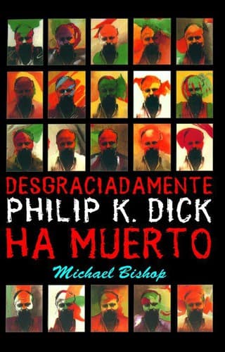 Desgraciadamente, Philip K. Dick ha muerto
