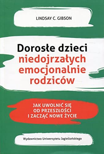 Dorosle dzieci niedojrzalych emocjonalnie rodzicow