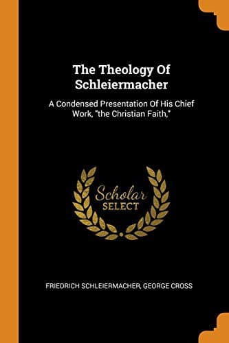 The Theology Of Schleiermacher