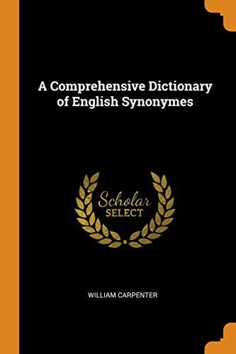 A Comprehensive Dictionary of English Synonymes