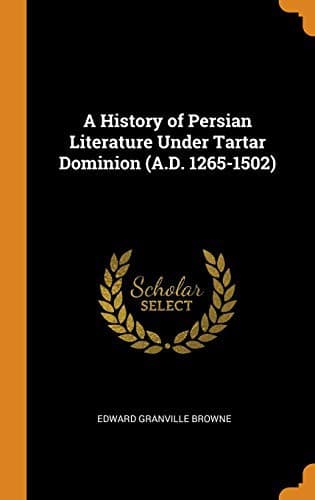 A History of Persian Literature Under Tartar Dominion