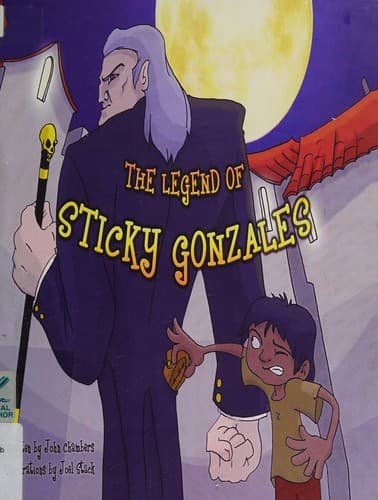 The legend of Sticky Gonzales