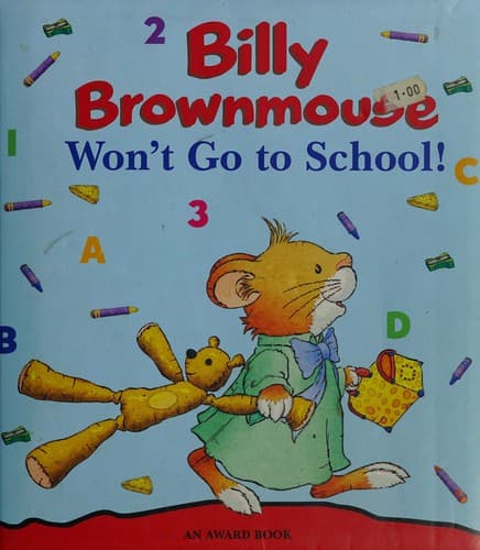 Billy Brownmouse won't go to school!