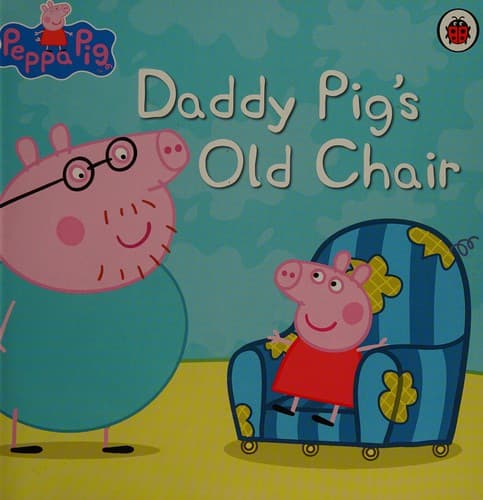Daddy pig's old chair