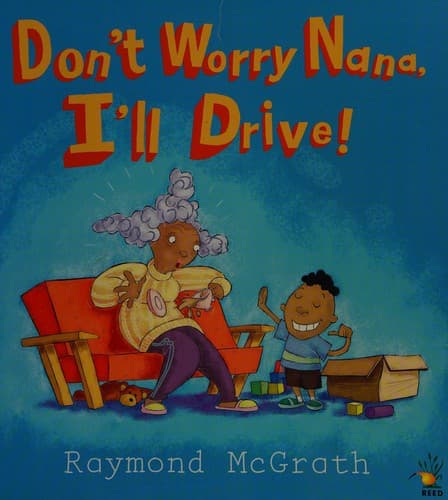 Don't worry Nana I'll drive!