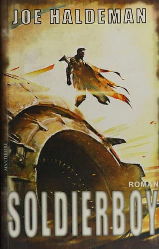 Soldierboy - Ein Science-Fiction-Roman vom Hugo und Nebula Award Preistrager Joe Haldeman