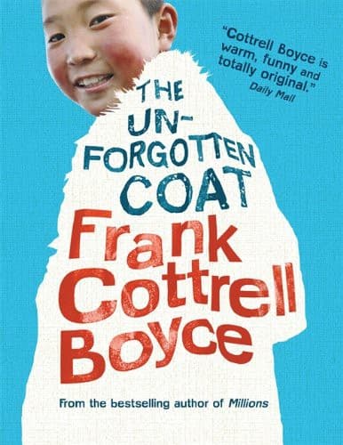 The Unforgotten Coat. Frank Cottrell Boyce