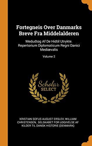 Fortegneis Over Danmarks Breve Fra Middelalderen