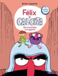 Félix y Calcita. Nunca enfades a un gigante