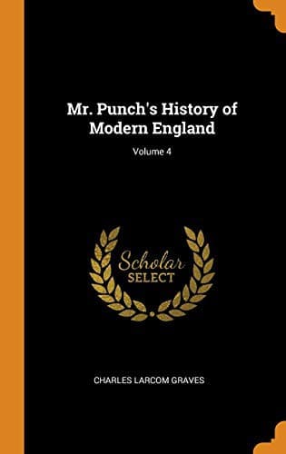 Mr. Punch's History of Modern England; Volume 4