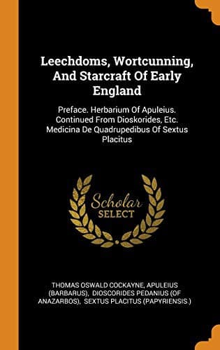 Leechdoms, Wortcunning, And Starcraft Of Early England