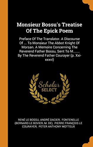 Monsieur Bossu's Treatise Of The Epick Poem