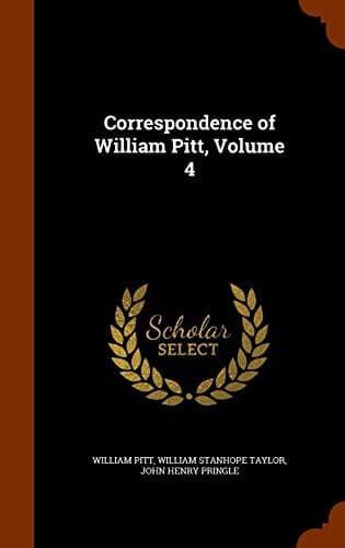 Correspondence of William Pitt, Volume 4