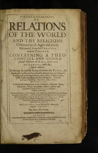 Purchas his pilgrimage. Or relations of the world and the religions observed in all ages and places discovered, from the creation vnto this present. Contayning a theologicall and geographicall historie of Asia, Africa, and America, with the ilands adiacent. Declaring the ancient religions before the floud, the heathenis, Iewish, and Saracenicall in all ages since ...