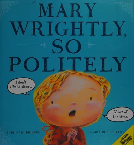 Mary Wrightly, so politely