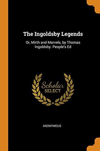 The Ingoldsby Legends, People's Edition [adaptation]
