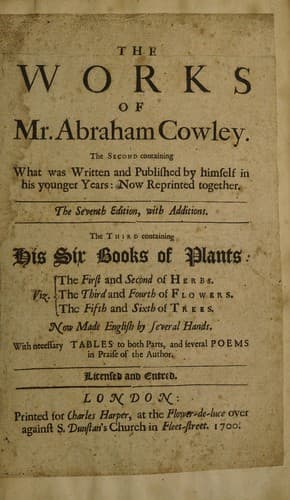 The second and third parts of the works. Of Mr. Abraham Cowley. The second containing what was written and published by himself in his younger years
