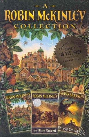 A Robin McKinley Collection (Blue Sword / Hero and the Crown / Spindle's End)