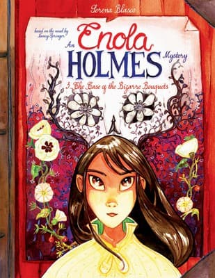 The Case of the Bizarre Bouquets [graphic novel]
