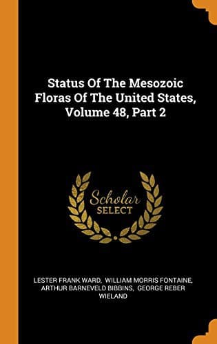 Status Of The Mesozoic Floras Of The United States, Volume 48, Part 2
