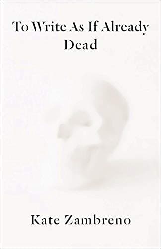 To Write As If Already Dead