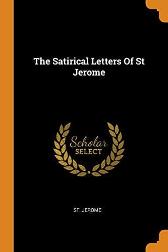The Satirical Letters of St Jerome