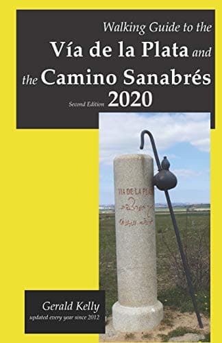 Walking Guide to the Via de la Plata and the Camino Sanabres Second Edition