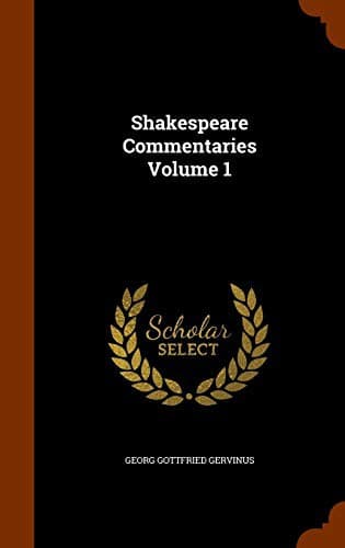 Shakespeare Commentaries Volume 1