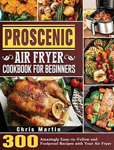 Proscenic Air Fryer Cookbook for Beginners