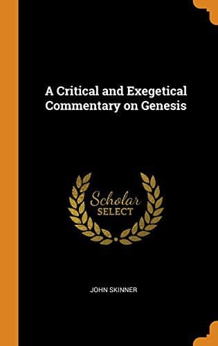 A Critical and Exegetical Commentary on Genesis