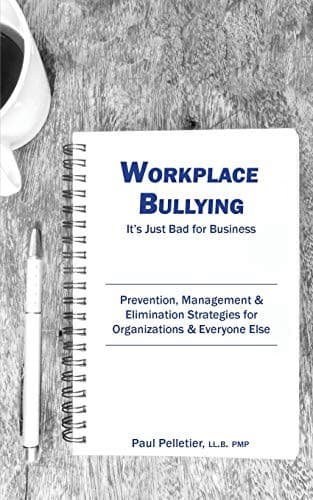 Workplace Bullying : It's Just Bad for Business