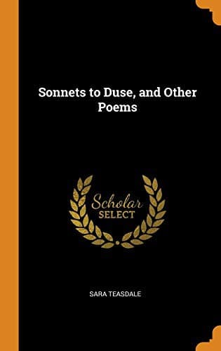 Sonnets to Duse, and Other Poems