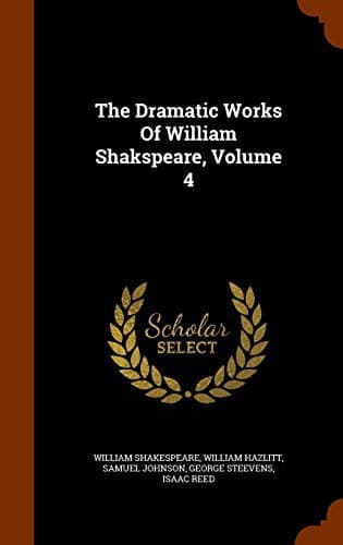 The Dramatic Works Of William Shakspeare, Volume 4