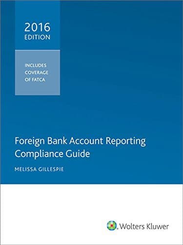Foreign Bank Account Reporting Compliance Guide, 2016