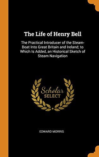 The Life of Henry Bell