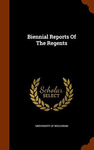 Biennial Reports Of The Regents