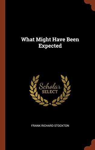 What Might Have Been Expected