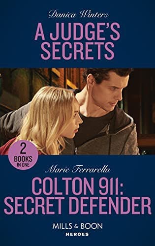 A Judge's Secrets / Colton 911 : Secret Defender : A Judge's Secrets  / Colton 911